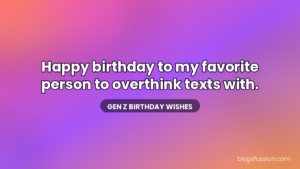 Gen Z happy birthday wishes quote card - funny birthday message