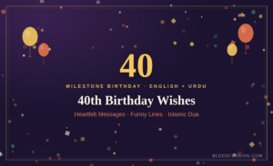 40th Birthday Wishes: heartfelt messages, funny lines and Islamic dua in English and Urdu