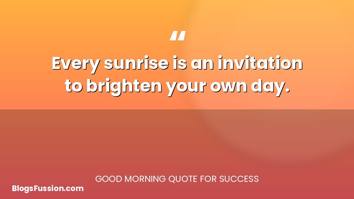 good morning quotes for success - motivational sunrise quote graphic