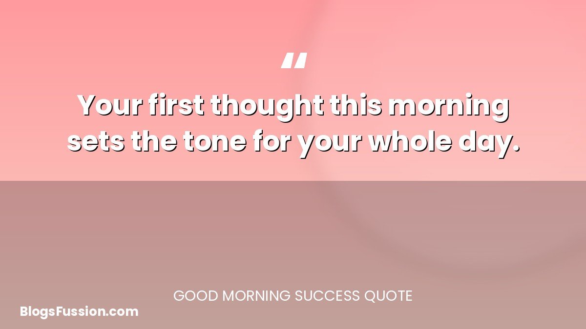 good morning success quote for a focused start to the day