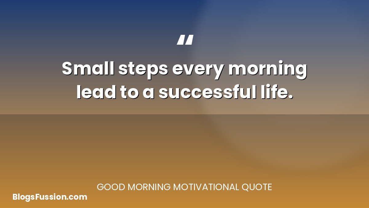 good morning motivational quote for daily success habits